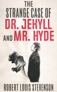 Title: The Strange Case of Dr. Jekyll and Mr. Hyde, Author: Robert Louis Stevenson