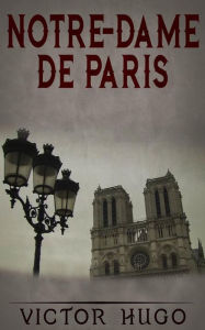 Title: Notre-Dame De Paris, Author: Victor Hugo