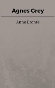 Title: Agnes Grey, Author: Anne Brontë