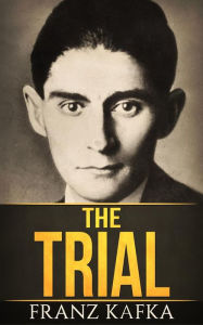 Title: The Trial, Author: Franz Kafka