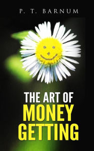 Title: The Art of Money Getting, Author: P. T. Barnum