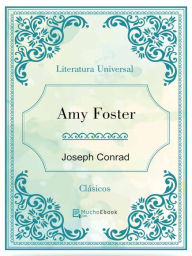 Title: Amy Foster, Author: Joseph Conrad