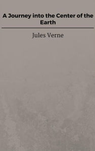 Title: A Journey into the Center of the Earth, Author: Jules Verne