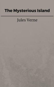 Title: The Mysterious Island, Author: Jules Verne