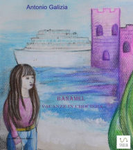 Title: Banamel vacanze in crociera, Author: Antonio Galizia