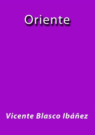 Title: Oriente, Author: Vicente Blasco Ibáñez