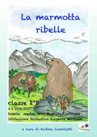 Title: La marmotta ribelle, Author: Andrea Camilletti