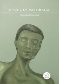 Title: Il Nuovo Mondo di Alan, Author: Graziano Perucchini