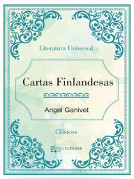 Title: Cartas Finlandesas, Author: Angel Ganivet