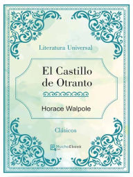 Title: El castillo de Otranto, Author: Horace Walpole