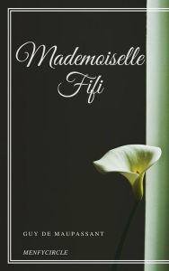 Title: Mademoiselle Fifi, Author: Guy de Maupassant