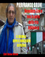 Title: Benedetto Croce non fa parte della mia biblioteca: libri Asino Rosso, Author: Pierfranco Bruni