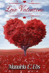 Title: Love Valentine, Author: Manuela C. Eos