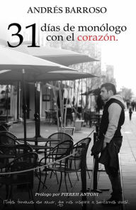 Title: 31 días de monólogo con el corazón, Author: Andrés Barroso