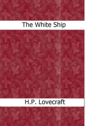 Title: The White Ship, Author: H. P. Lovecraft