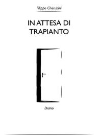 Title: In attesa di trapianto: diario, Author: Filippo Cherubini