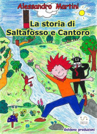 Title: La storia di Saltafosso e Cantoro, Author: Alessandro Martini