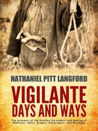 Title: Vigilante Days and Ways, Author: Nathaniel Pitt Langford