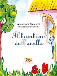 Title: Il Bambino dall'Anello, Author: Giustardi Annamaria