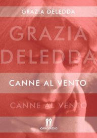 Title: Canne al vento, Author: Grazia Deledda