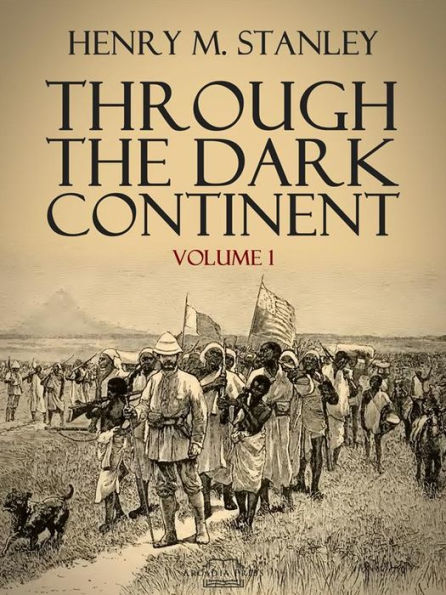 Through the Dark Continent: Volume 1