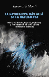 Title: La Naturaleza más allá de la Naturaleza, Author: Eleonora Monti