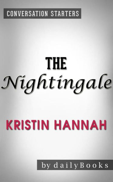 The Nightingale: A Novel by Kristin Hannah Conversation Starters