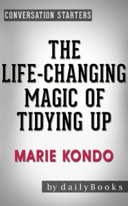 Title: The Life-Changing Magic of Tidying Up: by Marie Kondo Conversation Starters (Daily Books), Author: Daily Books