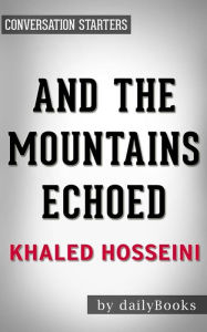 Title: And the Mountains Echoed by Khaled Hosseini Conversation Starters, Author: dailyBooks
