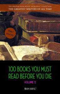 Title: 100 Books You Must Read Before You Die - volume 2 [newly updated] [Ulysses; Dangerous Liaisons; Of Human Bondage; Moby-Dick; The Jungle; Anna Karenina; etc.] (Book House Publishing), Author: Rabindranath Tagore