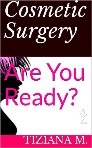 Cosmetic Surgery: Are You Ready?