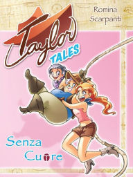 Title: Taylor Tales: Senza Cuore, Author: Romina Scarpanti