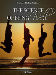 Title: The Science of Being Well, Author: Wallace Wattles