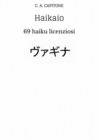 Haikaio: 69 haiku licenziosi