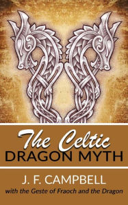 Title: The Celtic Dragon Myth, Author: J.F. Campbell
