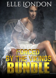 Title: Forced By The Vikings: Bundle, Author: Elle London