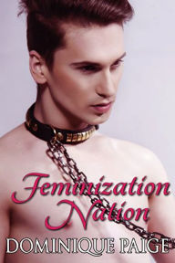 Title: Feminization Nation: Female Domination Erotica, Author: Dominique Paige