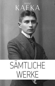 Title: Franz Kafka: Sämtliche Werke, Author: Franz Kafka