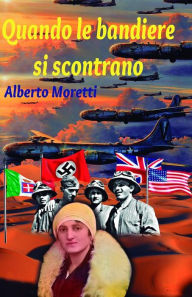 Title: Quando le bandiere si scontrano, Author: Alberto Moretti