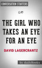 The Girl Who Takes an Eye for an Eye: by David Lagercrantz Conversation Starters