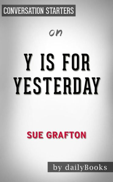 Y is for Yesterday: by Sue Grafton Conversation Starters