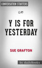 Y is for Yesterday: by Sue Grafton Conversation Starters