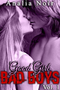 Title: Good Girl, BAD BOYS Vol. 1: Si loin de chez elle, si près de l'interdit..., Author: Analia Noir