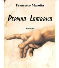 Title: Peppino Lombrico, Author: F. Marotta