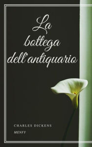 Title: La bottega dell'antiquario, Author: Charles Dickens