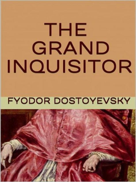 The Grand Inquisitor by Fyodor Dostoyevsky | NOOK Book (eBook) | Barnes ...