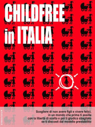 Title: Childfree in Italia, Author: Gianna Cerva