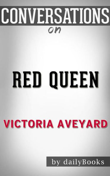 Red Queen: by Victoria Aveyard Conversation Starters