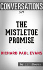 The Mistletoe Promise: by Richard Paul Evans Conversation Starters