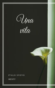 Title: Una vita, Author: Italo Svevo